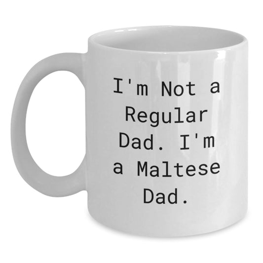 Maltese Dog Dad Graduation Gifts from Friends, Family, Coworkers - Funny White Coffee Mug 'I'm Not A Regular Dad. I'm A Maltese Dad.' - Main