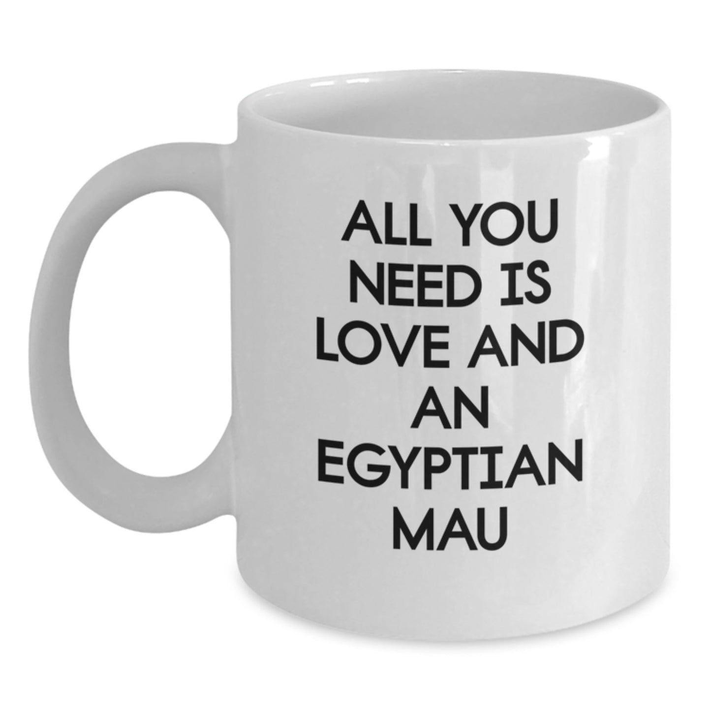 Egyptian Mau Cat Lovers Gifts from Men to Friends with Cute Quote White Coffee Mug for Christmas Unique Presents - Main