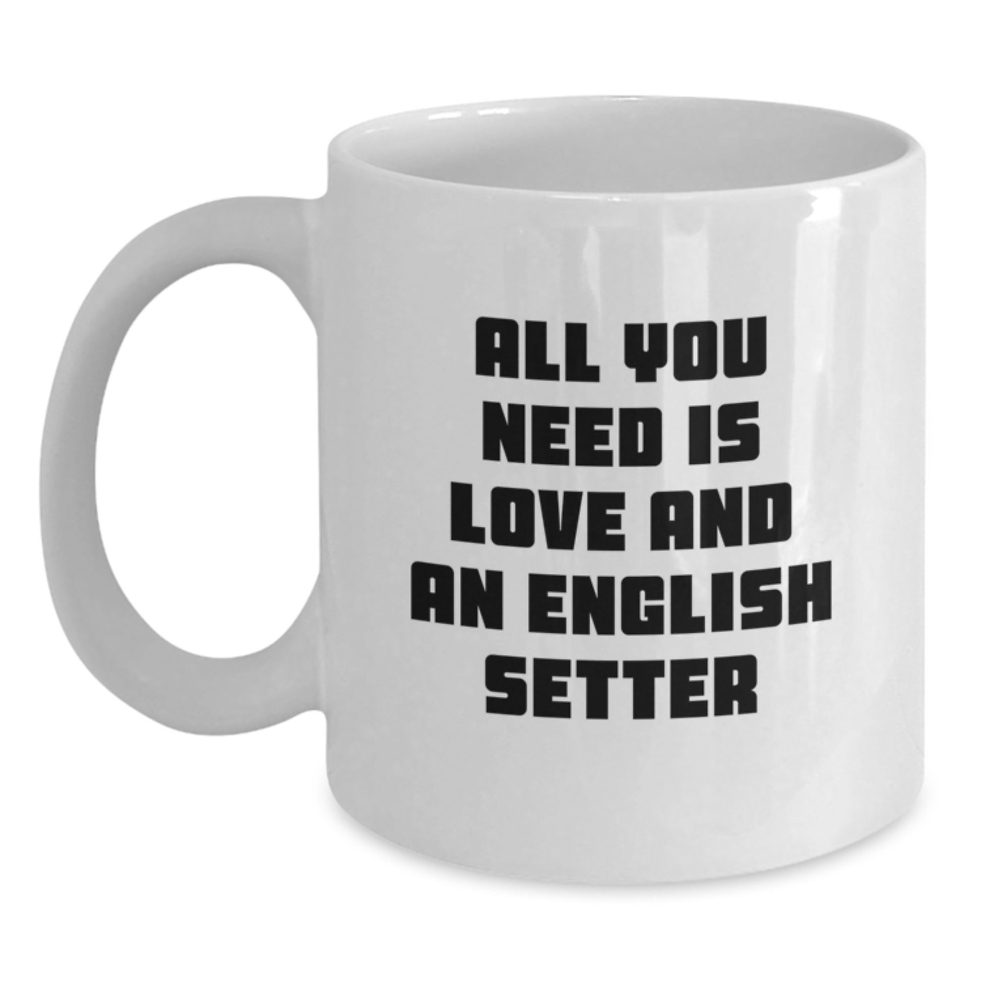 Funny English Setter Dog Gifts, White Coffee Mug for English Setter Dog Lovers, Christmas Unique Mug - Main