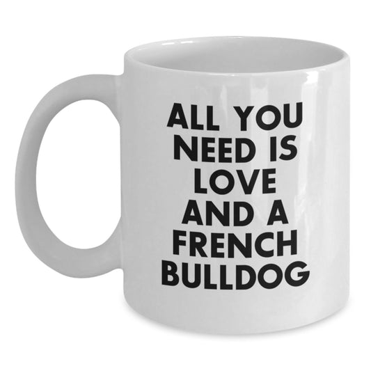 Funny French Bulldog Coffee Mugs Gifts from Family for Men, Women, Friends, or Coworkers, White Ceramic, 11oz or 15oz Capacity, Microwave and Dishwasher Safe, Unique Christmas Unique Gifts - Main