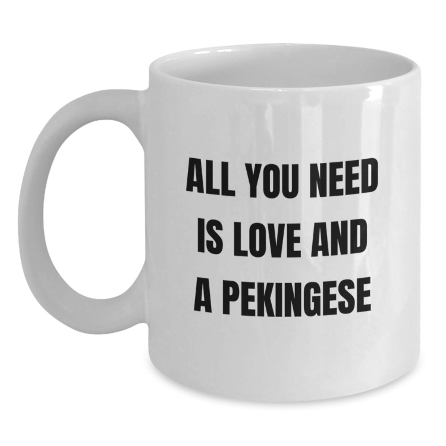 Funny Pekingese Dog Quotes White Coffee Mug Gifts from Friends for Christmas Unique Present - Main
