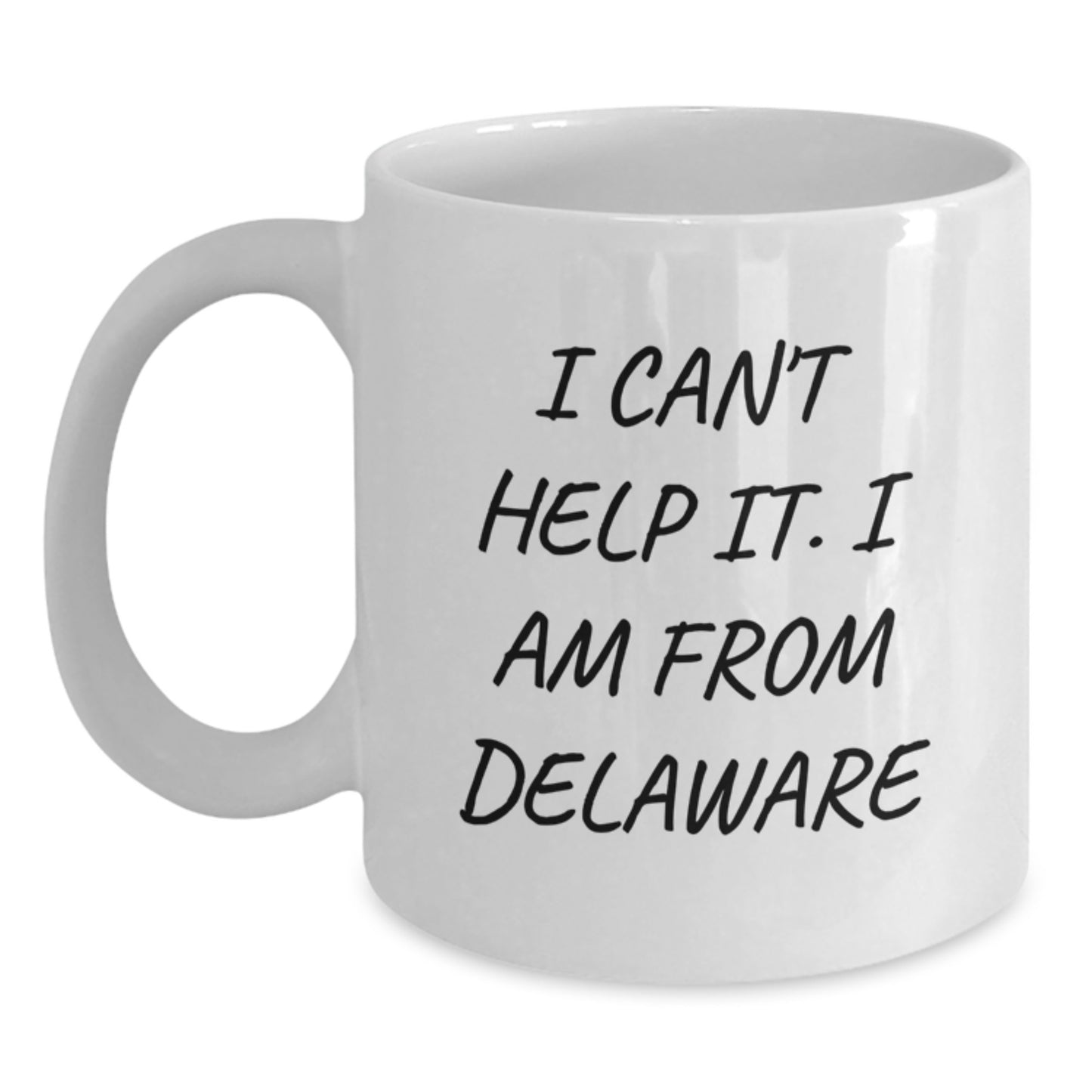 Delaware Proud Gifts from Friends for Family - I Can't Help It. I Am From Delaware Quote on White Coffee Mug - Graduation Unique Gifts - Main