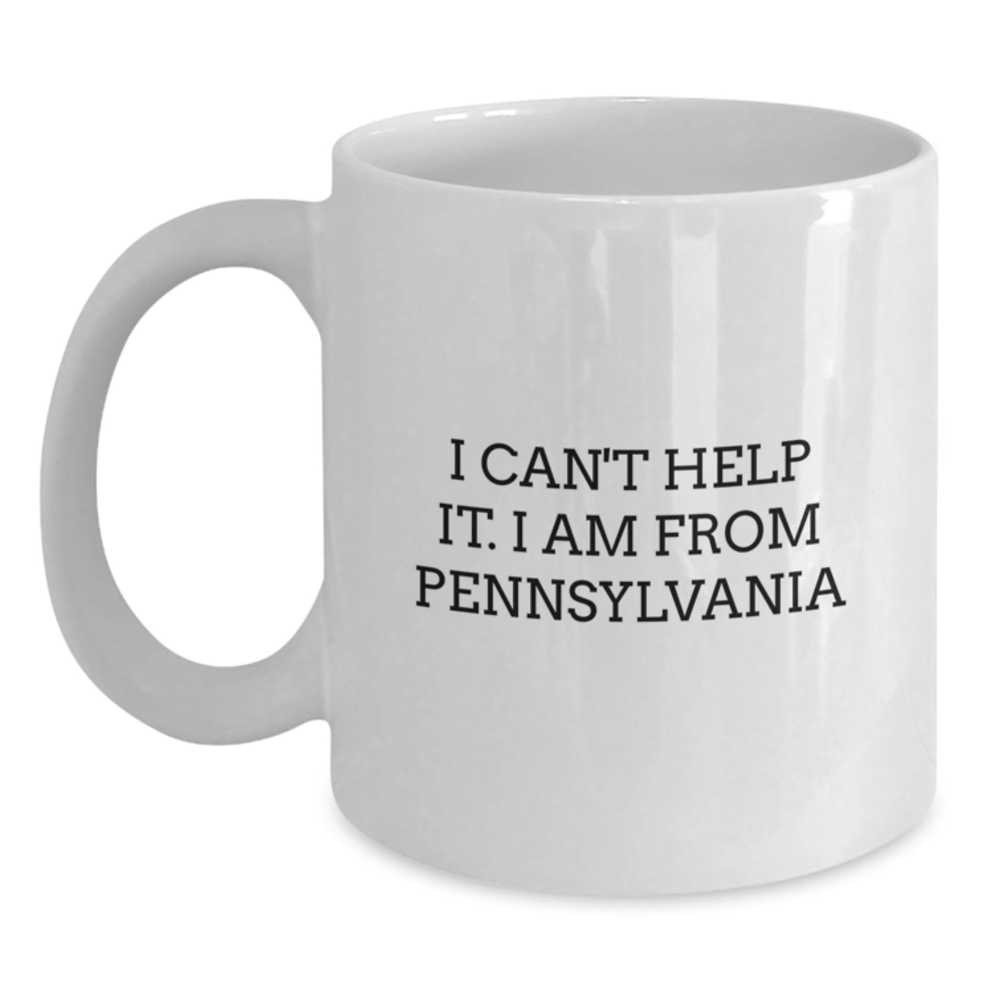 Funny Pennsylvania Gifts from Friends, Unique White Coffee Mugs for Men Women Christmas Unique Gifts, I Can't Help It I Am From Pennsylvania - Main