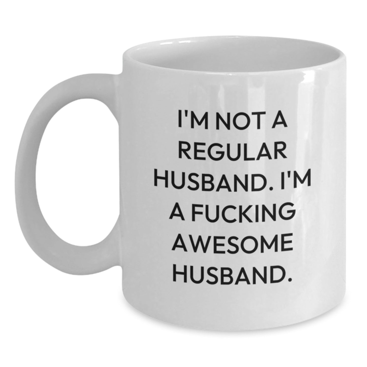 Funny Husband Gifts for Him, Unique White Coffee Mugs for Men, Christmas Unique Gifts from Men to Husband, 'I'm Not A Regular Husband. I'm A F--king Awesome Husband.' - Main