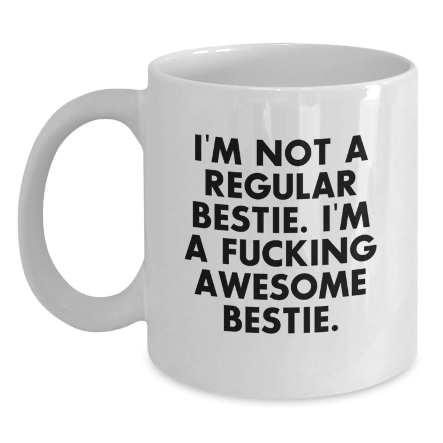 Funny Bestie Gifts from Friends for Awesome Bestie White Coffee Mug, Christmas Unique Gifts, 11oz or 15oz Capacity Ceramic Mug - Main