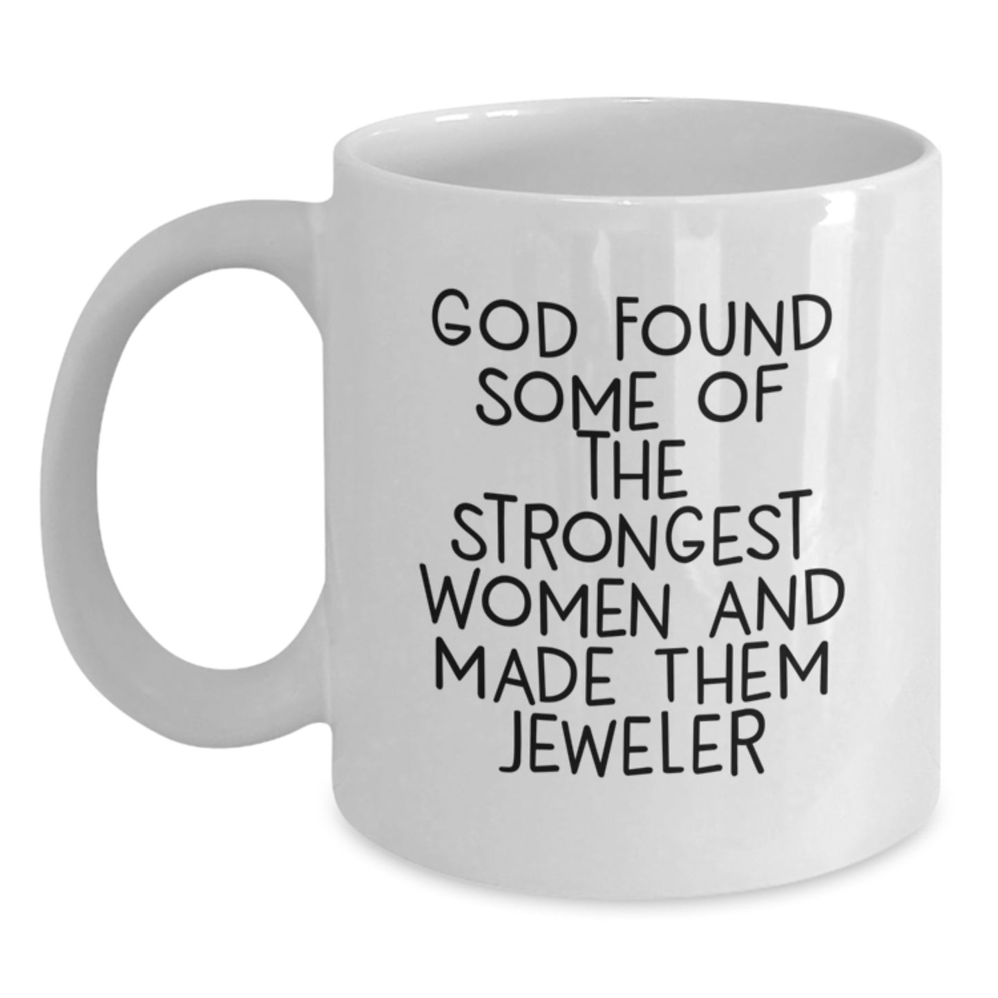 Funny Jewelry Gifts for Women, God's Strongest Women Made Them Jewelry, White Coffee Mug, Christmas Unique Gift - Main