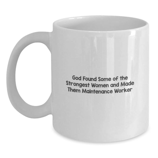 Funny Quote Maintenance Worker Gifts for Women, White Coffee Mugs with Inspirational Message from God, Christmas Unique Presents for Maintenance Worker Friends and Family - Main
