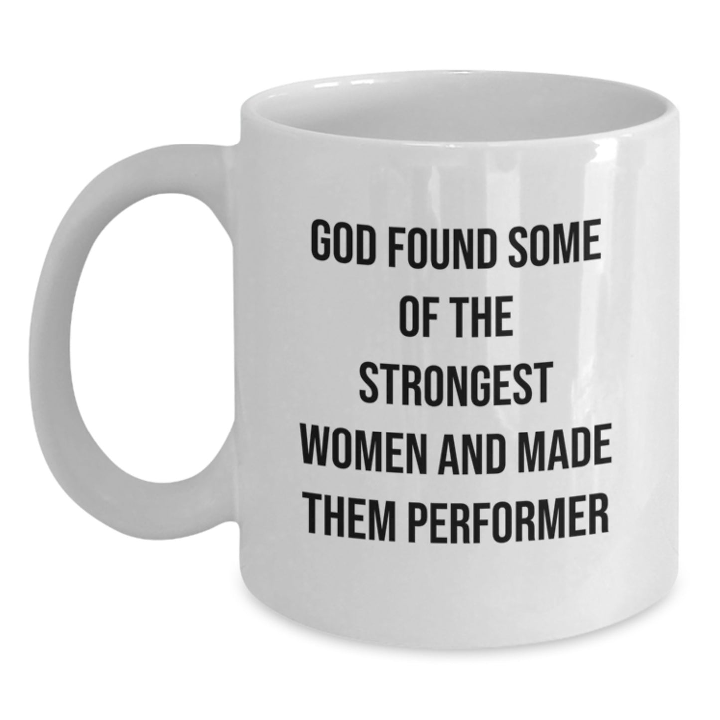Funny Quote White Coffee Mug for Performer Women Gifts from Men, Women, Friends, Coworkers, Family on Christmas Unique Presents - Main