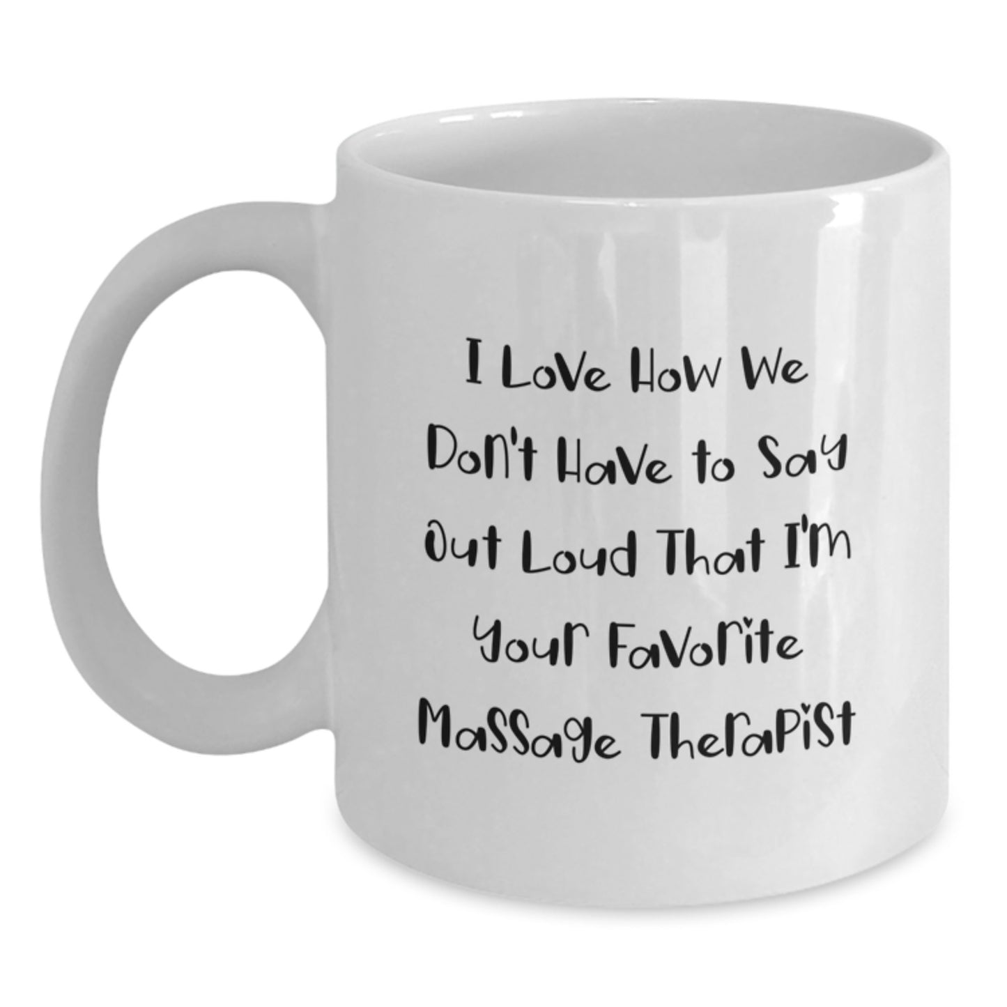 Massage Therapist Gifts from Friends - Funny Quote White Coffee Mug, 11oz or 15oz Capacity, Microwave and Dishwasher Safe - Main