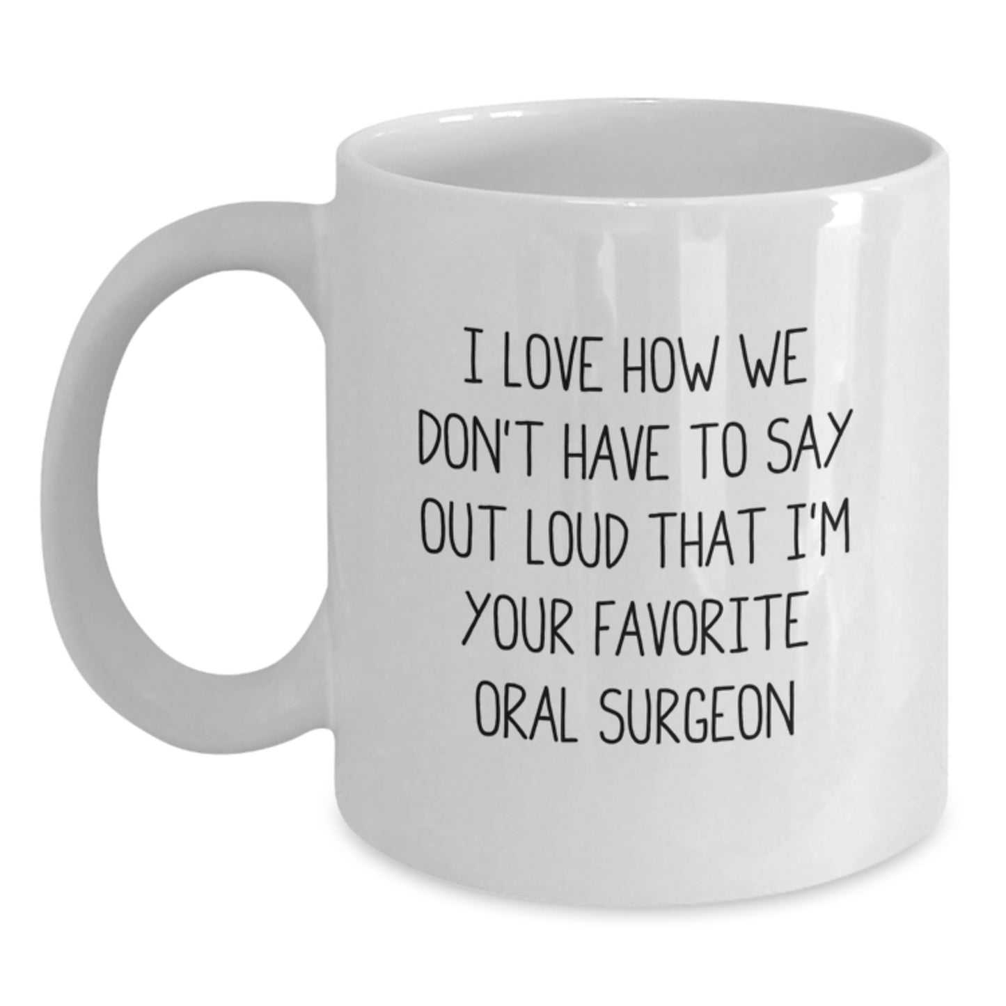 Oral Surgeon Funny Gifts from Friends, White Coffee Mug for Favorite Oral Surgeon, Inspirational Quote for Graduation Unique Gifts - Main