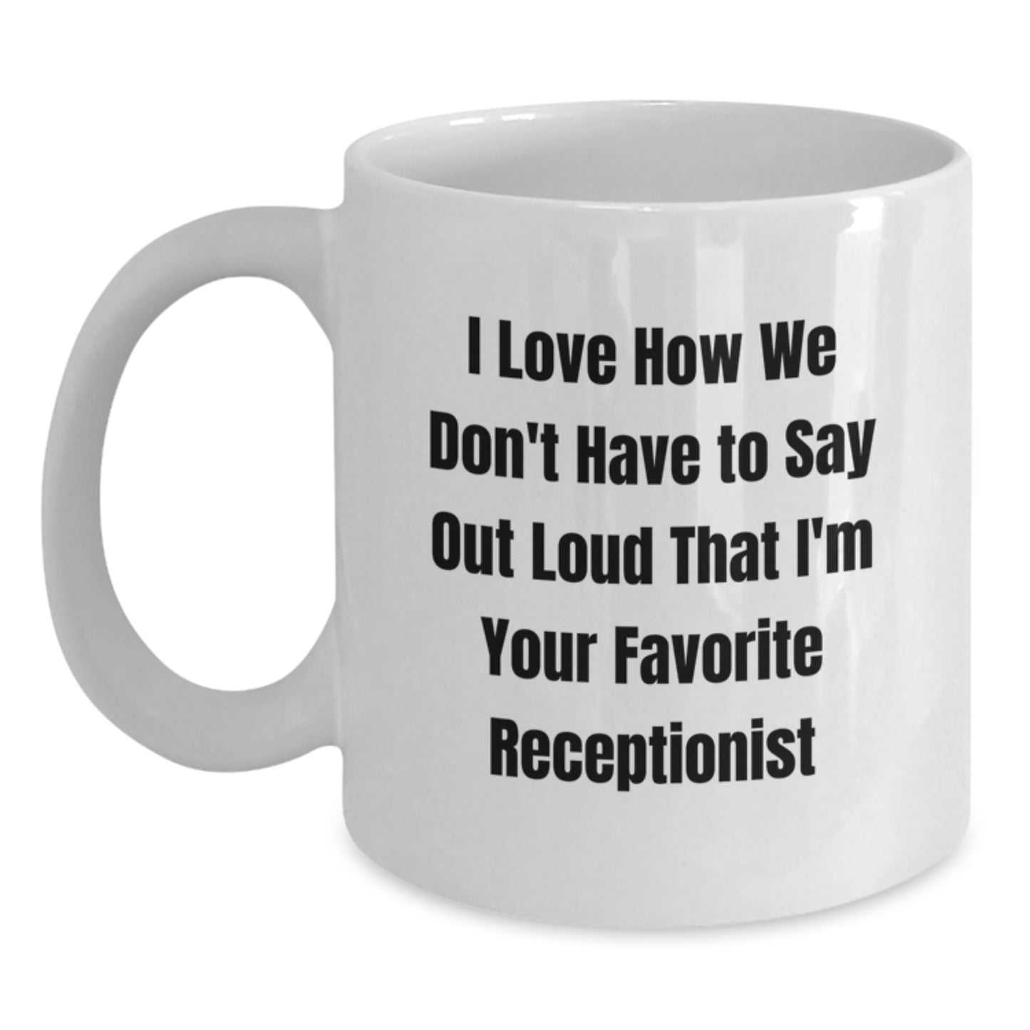 Funny Quote White Coffee Mug for Receptionist Gifts from Friends, Coworkers or Family, Perfect for Birthday Celebration - Main