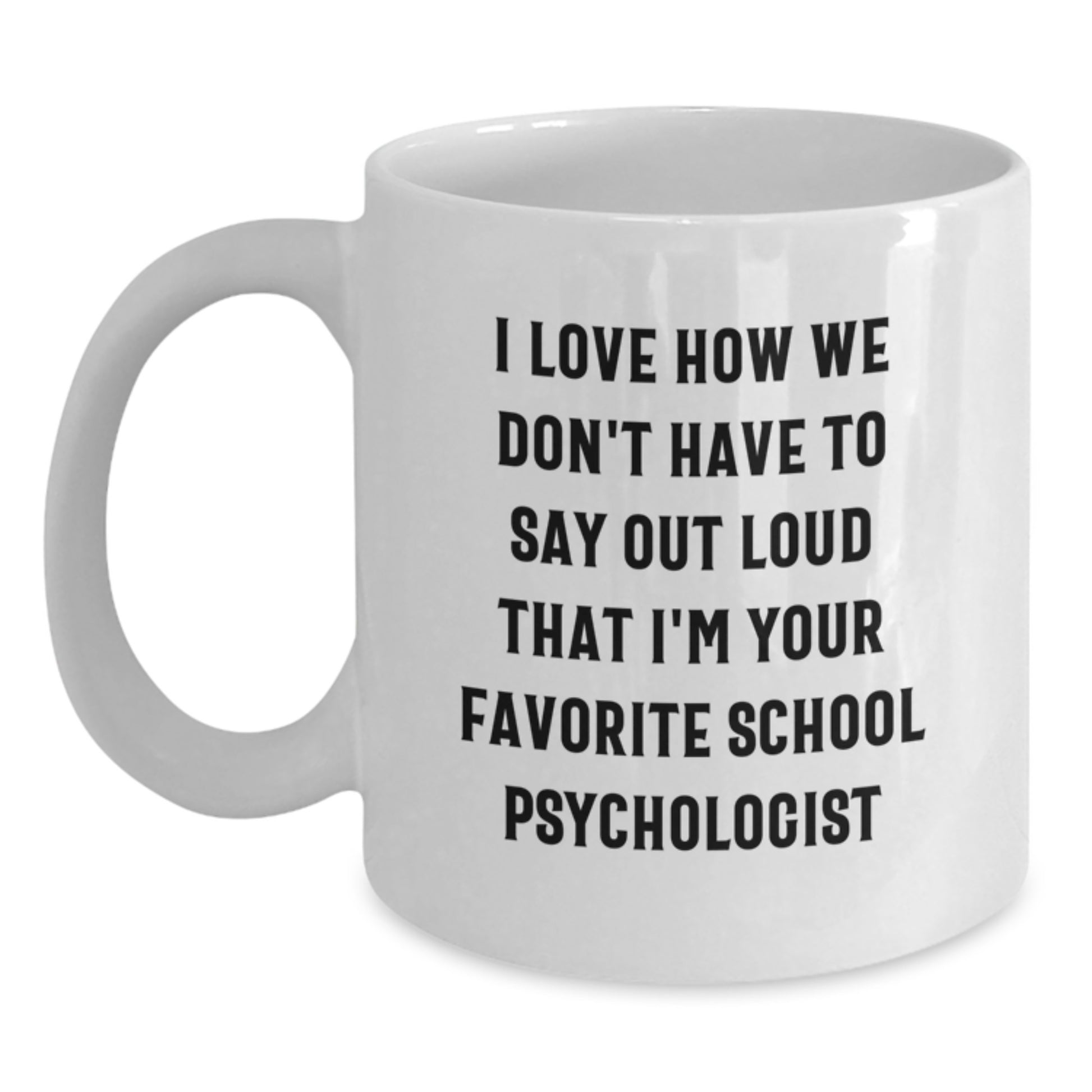 Funny School Psychologist Gifts from Friends, Inspirational Quote White Coffee Mug, Gifts for School Psychologist Graduation, 11oz or 15oz, Ceramic Mug - Main