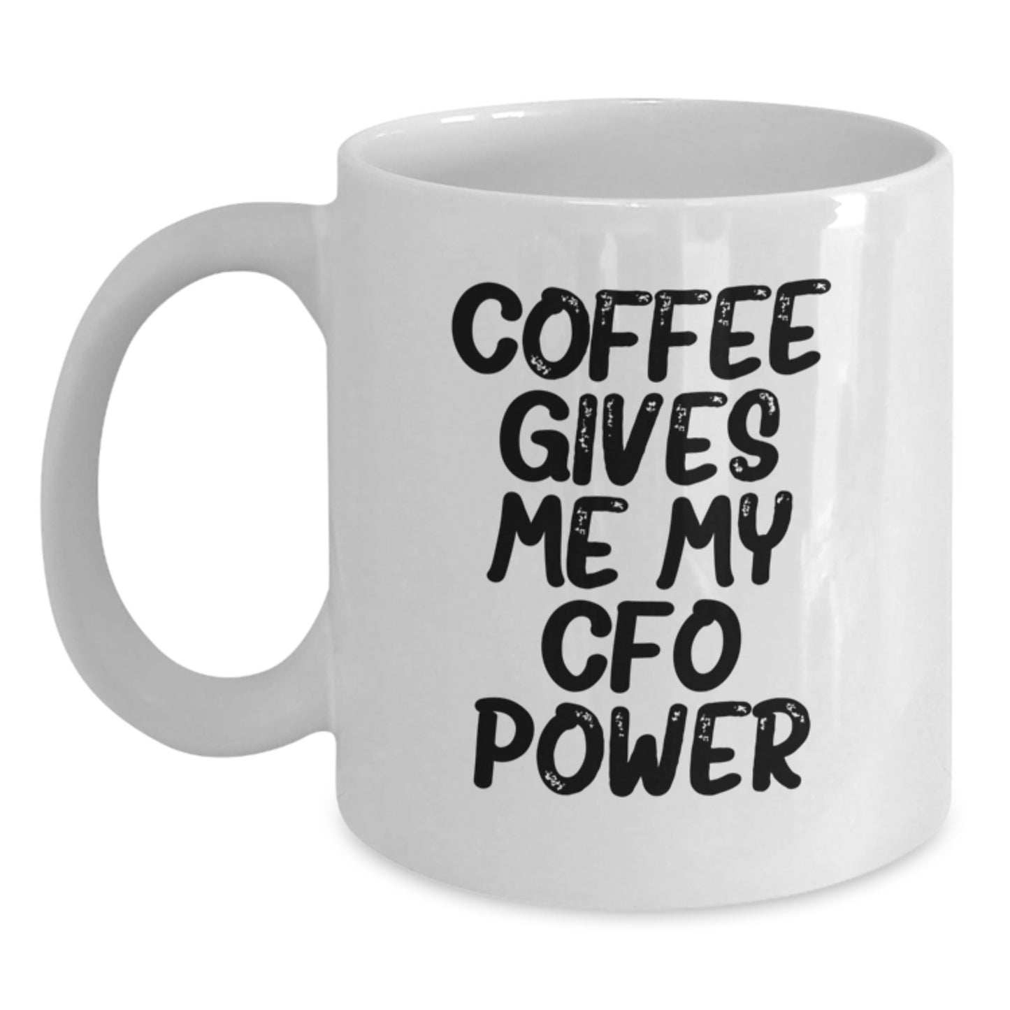 Funny CFO Gifts for Men, White Coffee Mug with 'Coffee Gives Me My CFO Power' Quote, Christmas Unique Gifts from Friends and Family - Main