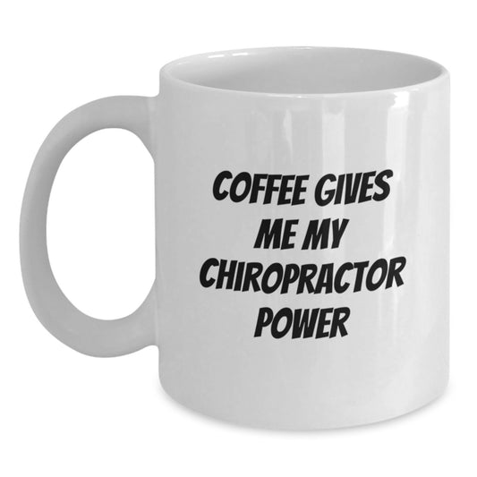 Funny Gift for Chiropractors, Chiropractor White Coffee Mug, Gifts from Friends, 'Coffee Gives Me My Chiropractor Power', Unique Christmas Unique Gifts - Main