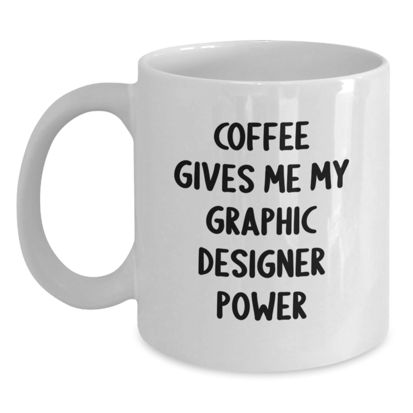 Funny Graphic Designer Gifts for Her, White Coffee Mug with Quote 'Coffee Gives Me My Graphic Designer Power', Perfect Graduation Unique Gifts from Friends to Family - Main