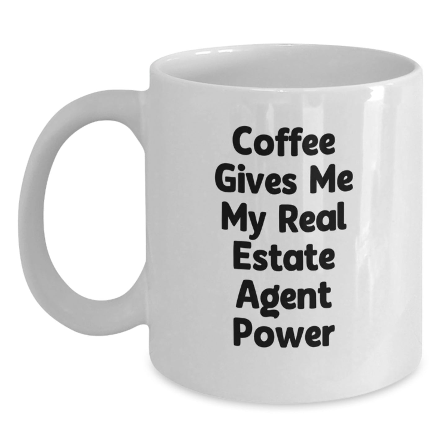 Coffee Fuels the Real Estate Agent Power, Gifts from Friends, Unique Birthday Unique Gifts for Real Estate Agent, Funny White Coffee Mug, 11oz or 15oz - Main