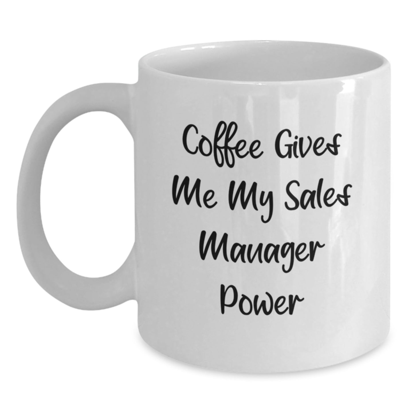 Funny Sales Manager Gifts for Him from Friends, White Coffee Mug with Coffee Gives Me Power Quote, Perfect Christmas Unique Gift for Sales Manager - Main