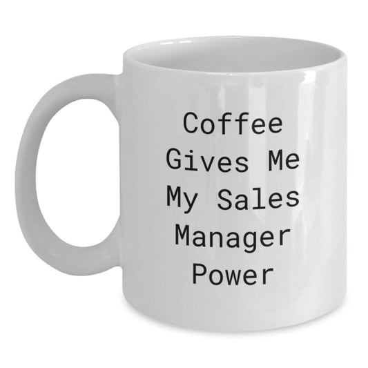 Funny Sales Manager Gifts for Men or Women, White Coffee Mug with 'Coffee Gives Me My Sales Manager Power', Christmas Unique Presents from Friends or Family - Main