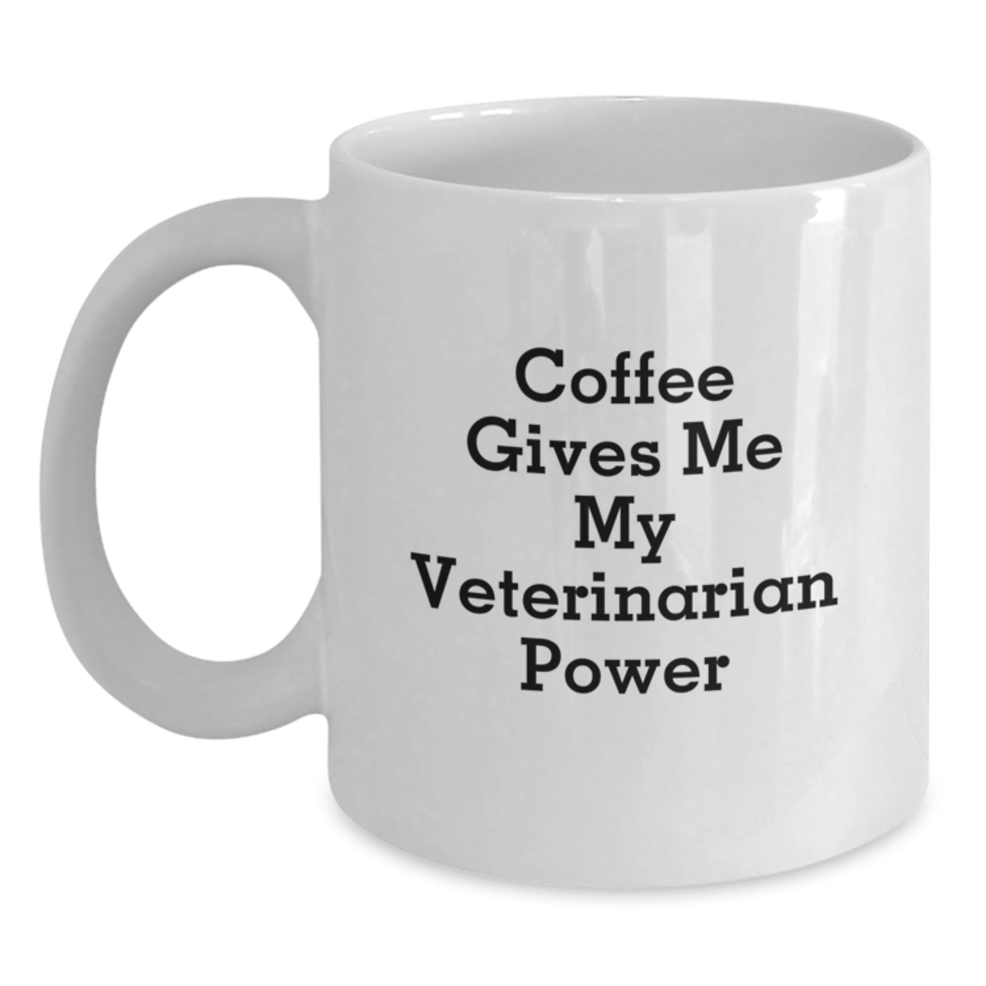 Funny Veterinarian Gifts from Friends for Graduation Unique White Coffee Mug - Coffee Gives Me My Veterinarian Power, Veterinary Humor, White Ceramic Mug, 11oz or 15oz - Main