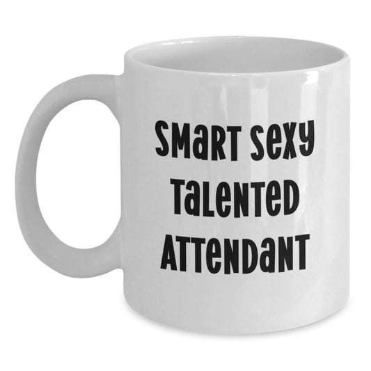 Funny Attendant Christmas Unique Gifts from Friends, Smart Sexy Talented Attendant White Coffee Mug, Attendant Mug for Women Men Family - Main