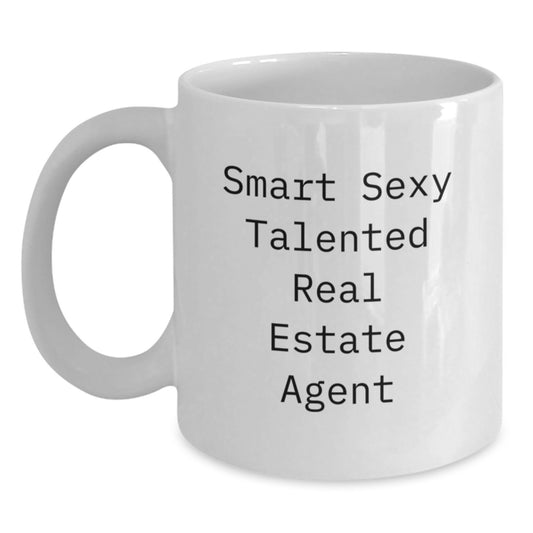 Smart Sexy Talented Real Estate Agent Funny White Coffee Mug Gifts from Friends for Real Estate Agent Graduation Unique Gifts - Main