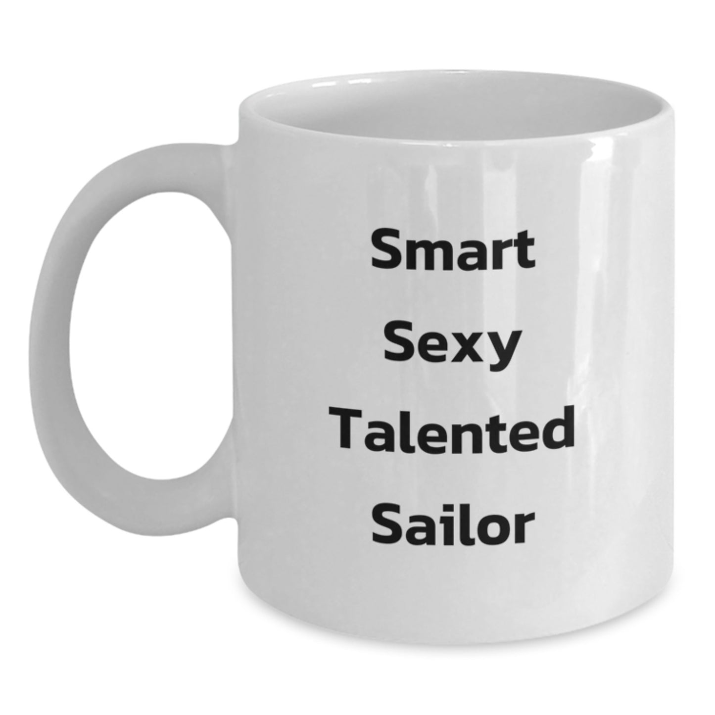 Funny Sailor Gifts from Friends, Christmas Unique Gifts for Men, Smart Sexy Talented Sailor White Coffee Mug - Main