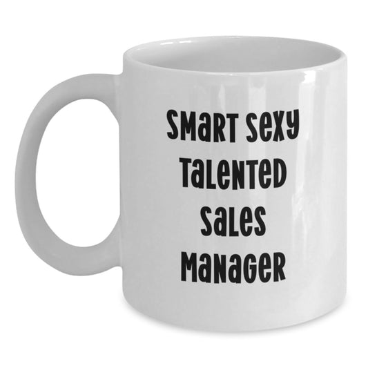 Funny Sales Manager Gifts from Coworkers for Men - Smart Sexy Talented Sales Manager White Coffee Mug, Perfect for Christmas Unique Gifts - Main