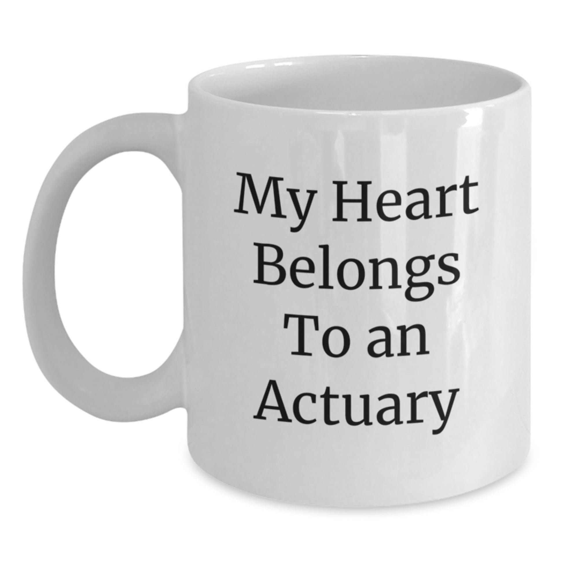 Funny Actuary Gifts from Friends and Family - White Coffee Mug, My Heart Belongs To An Actuary, Christmas Unique Gifts for Actuary - Main