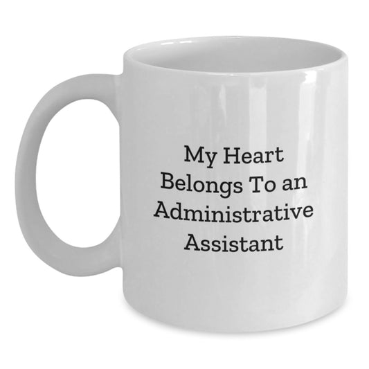 Funny Gifts from Men to Administrative Assistant Christmas Unique Mugs, White Coffee Mug, 'My Heart Belongs To An Administrative Assistant' - Main