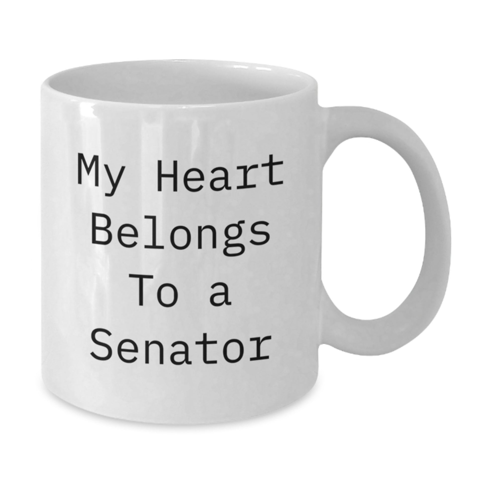 Funny Senator Gifts for Men, Christmas Unique White Coffee Mug - My Heart Belongs To A Senator, Gifts from Friends to Senator, 11oz or 15oz Ceramic Mug - Additional