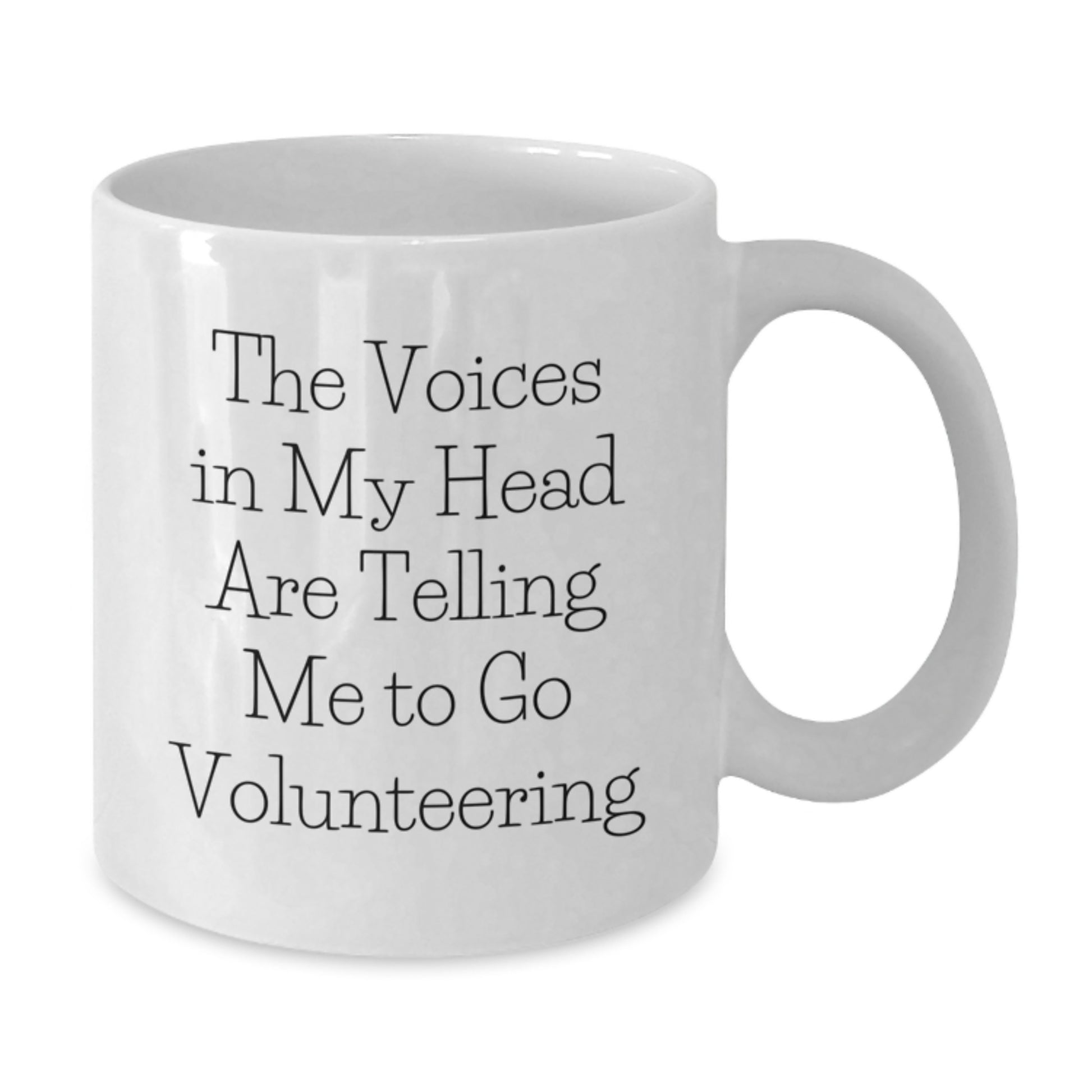 Funny Volunteering Quote Gifts from Friends for Birthday, White Coffee Mug, 11oz or 15oz, Ceramic, Microwave and Dishwasher Safe - Additional