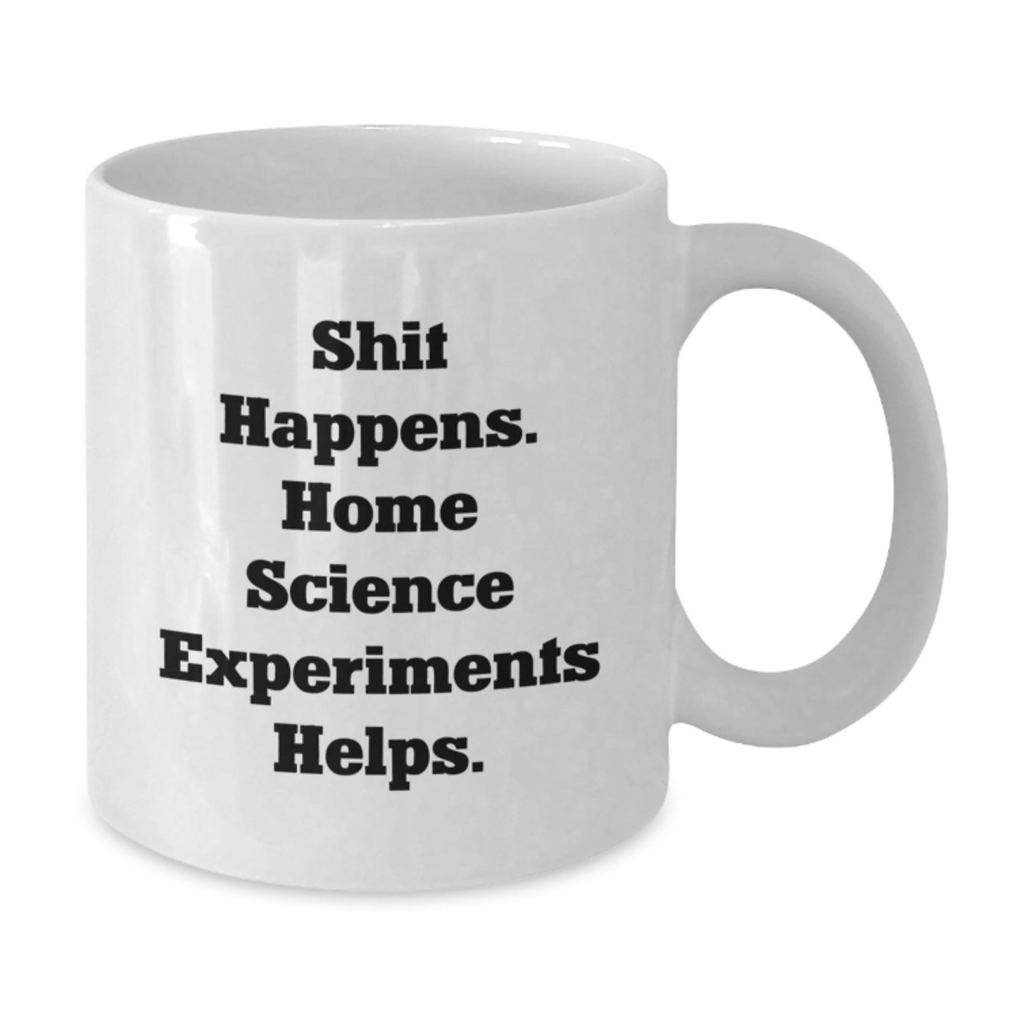 Home Science Experiments Funny Quote White Coffee Mug Gifts from Family or Friends, Perfect for Birthday - Additional
