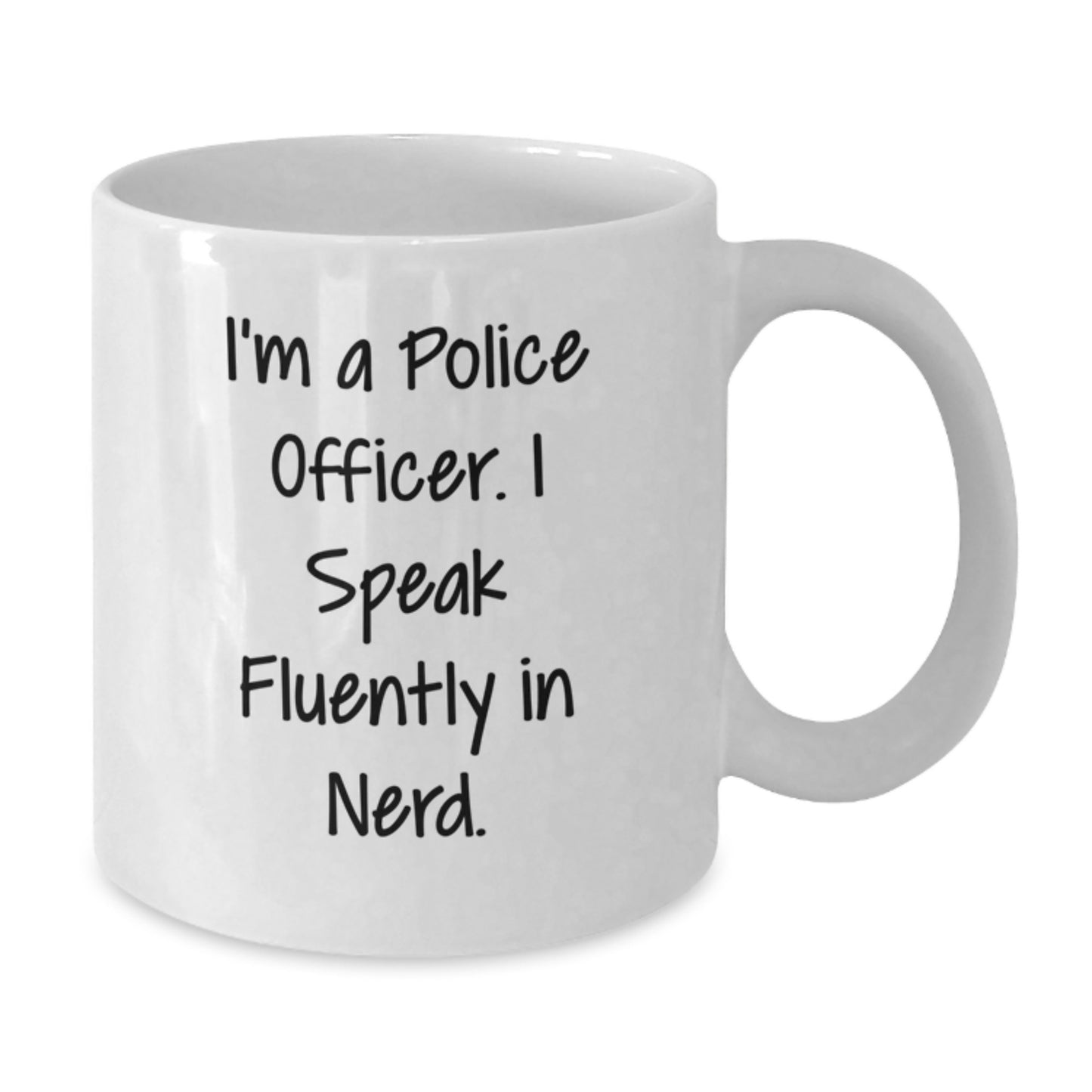 Funny Police Officer Gifts for Men - I'm A Police Officer. I Speak Fluently In genius. White Coffee Mug - Additional