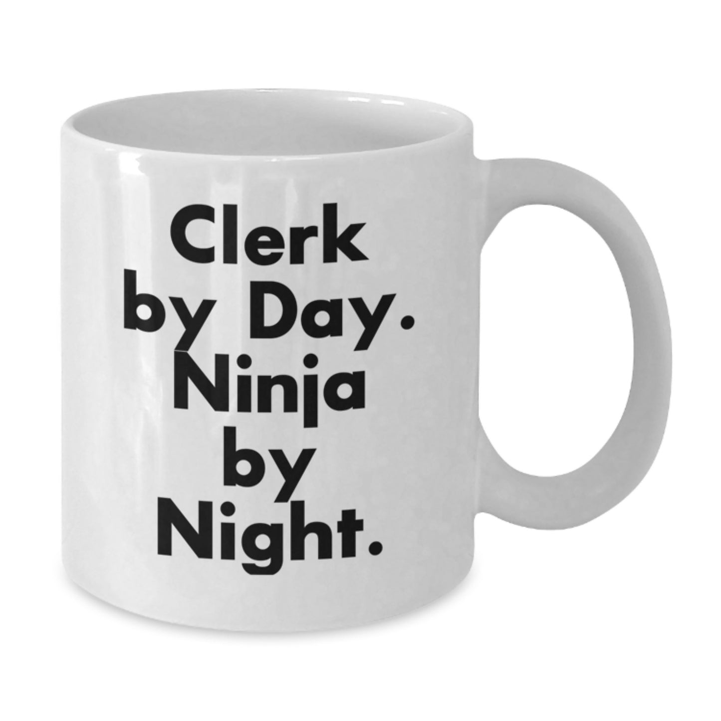 Clerk By Day Funny White Coffee Mug, Unique Gifts for Clerks From Friends and Family, Graduation Mugs - Additional