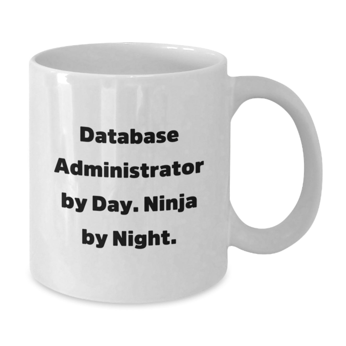 Funny Database Administrator Gifts from Friends - White Coffee Mug for Ninja by Night, Birthday Unique Presents for Men, Gifts for Database Administrator - Additional