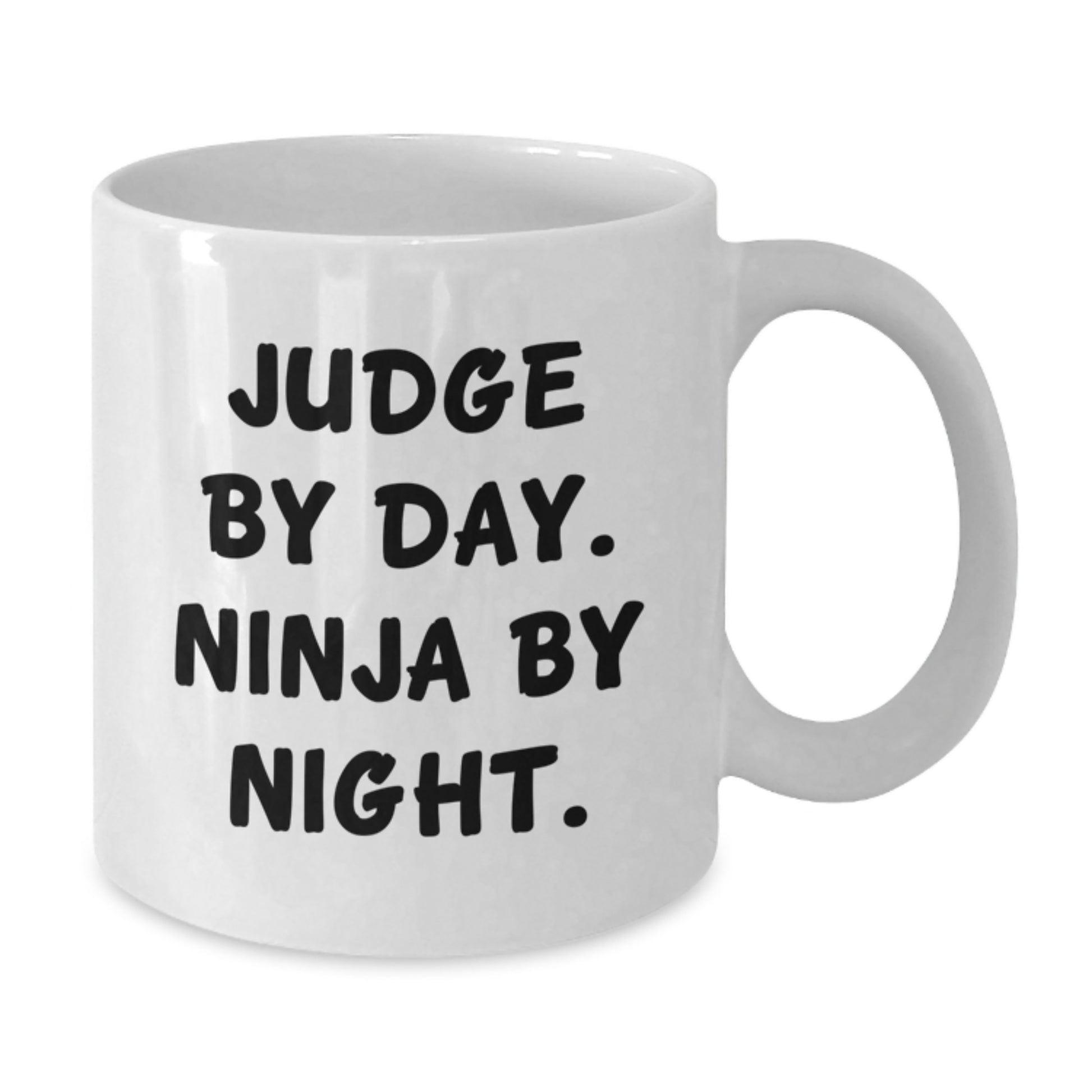 Judge by Day, Ninja by Night Funny White Coffee Mug Gifts from Friends for Birthday - Additional