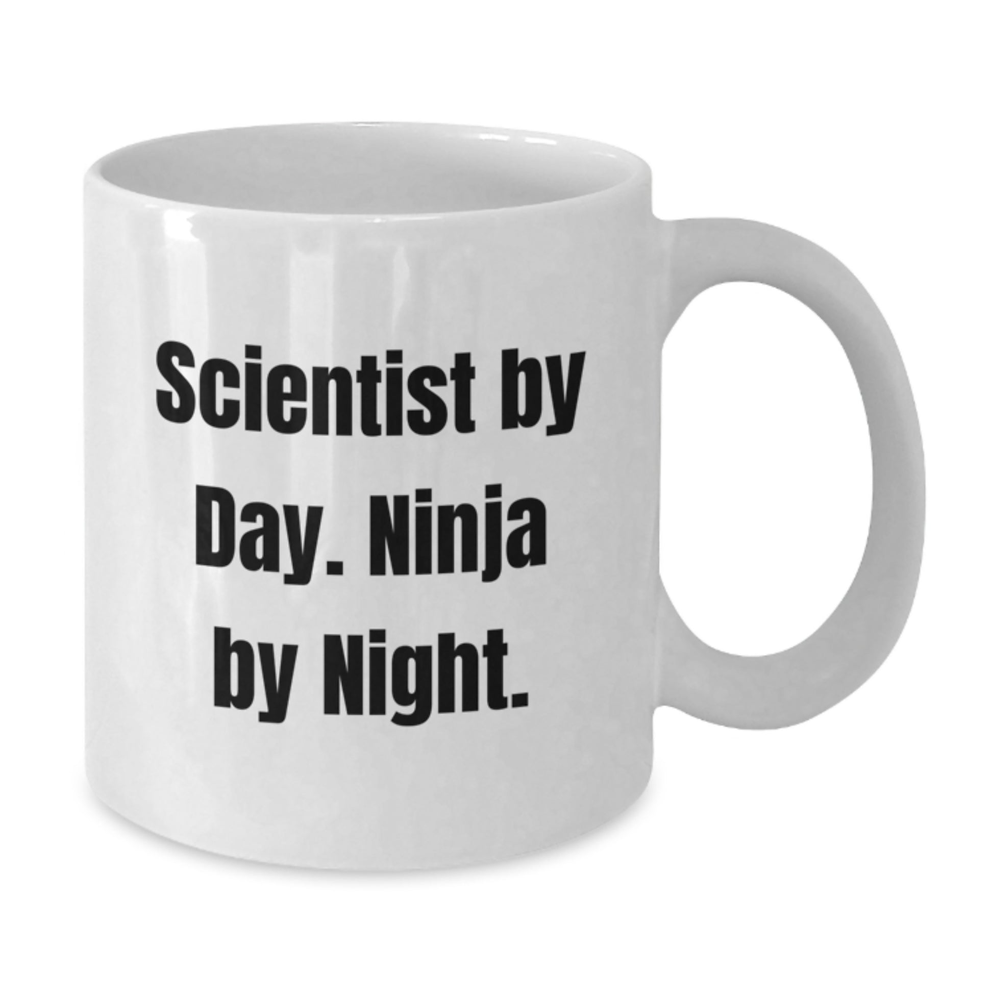Gifts from Men, Women, or Friends, for Scientist By Day. Ninja By Night. - White Coffee Mug with Christmas Unique Gifts - Additional