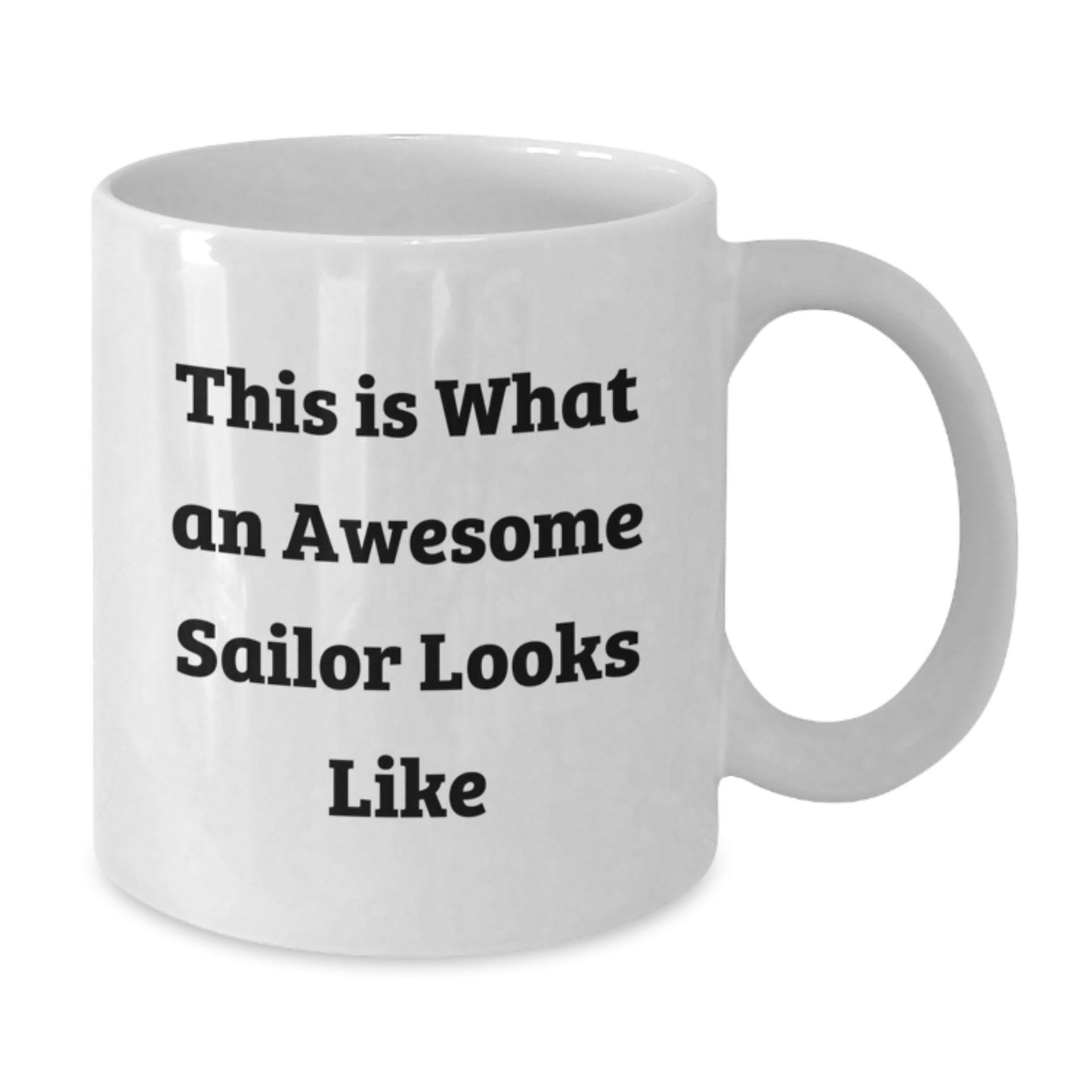 Gifts from Family, Gifts for Awesome Sailor - This Is What An Awesome Sailor Looks Like, White Coffee Mug, Graduation Unique Gifts - Additional