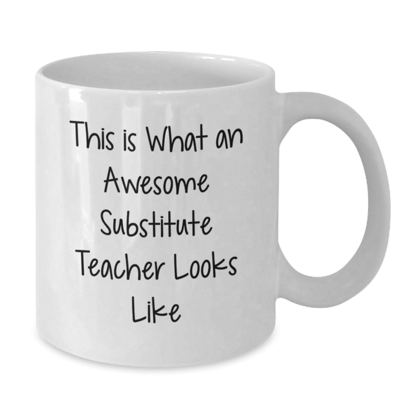 Funny Substitute Teacher Gifts - This Is What Awesome Looks Like, White Coffee Mug, 11oz or 15oz, Gifts from Friends, Gifts for Substitute Teacher - Additional