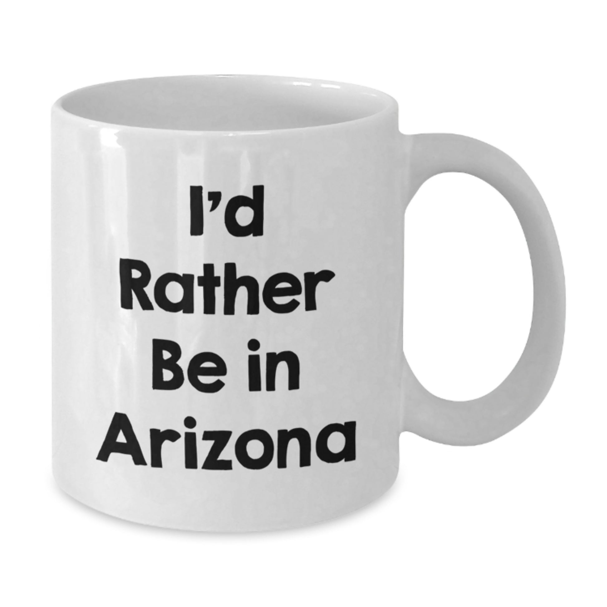 Funny Arizona Gifts for Friends, White Coffee Mugs, I'd Rather Be In Arizona, Christmas Unique Gifts from Men to Family - Additional