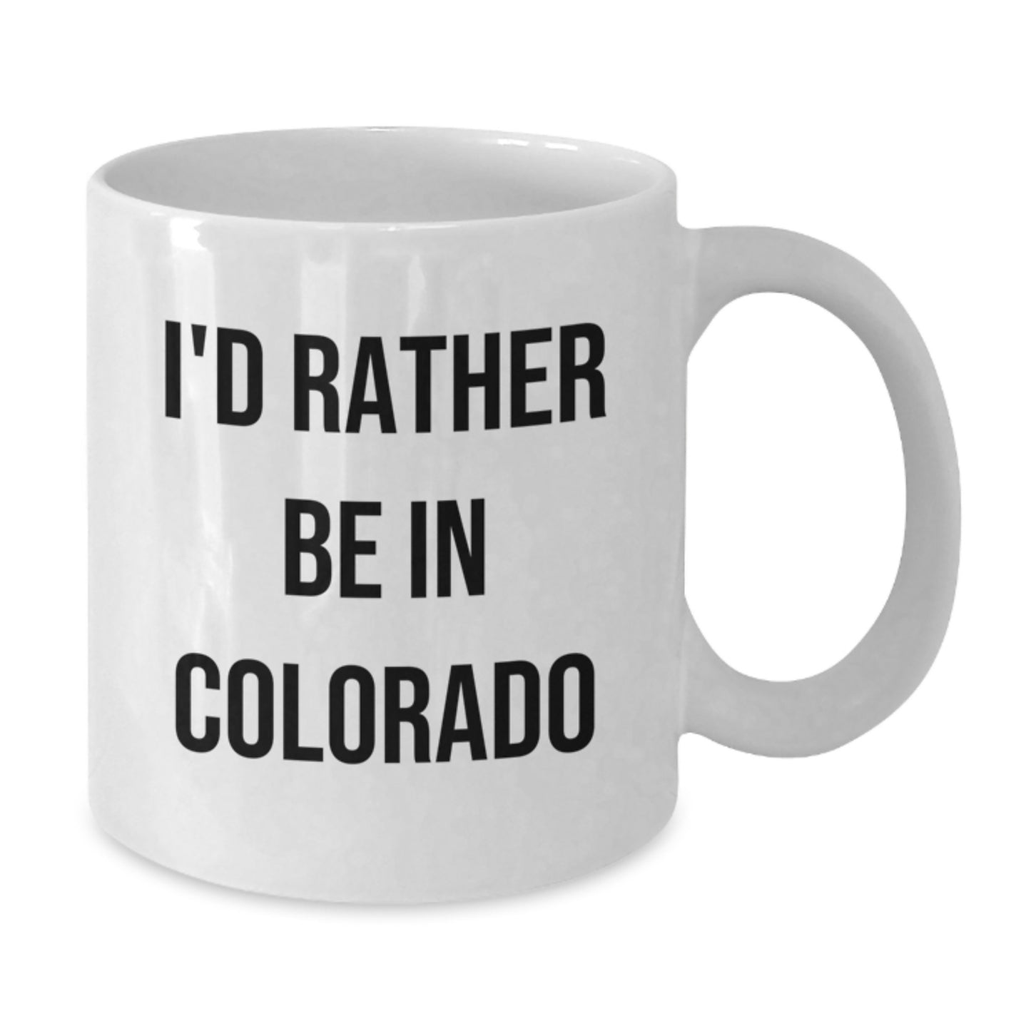 Colorado White Coffee Mug - I'd Rather Be In Colorado Funny Quote, Gifts from Friends for Men and Women, White Ceramic 11oz or 15oz Capacity - Additional