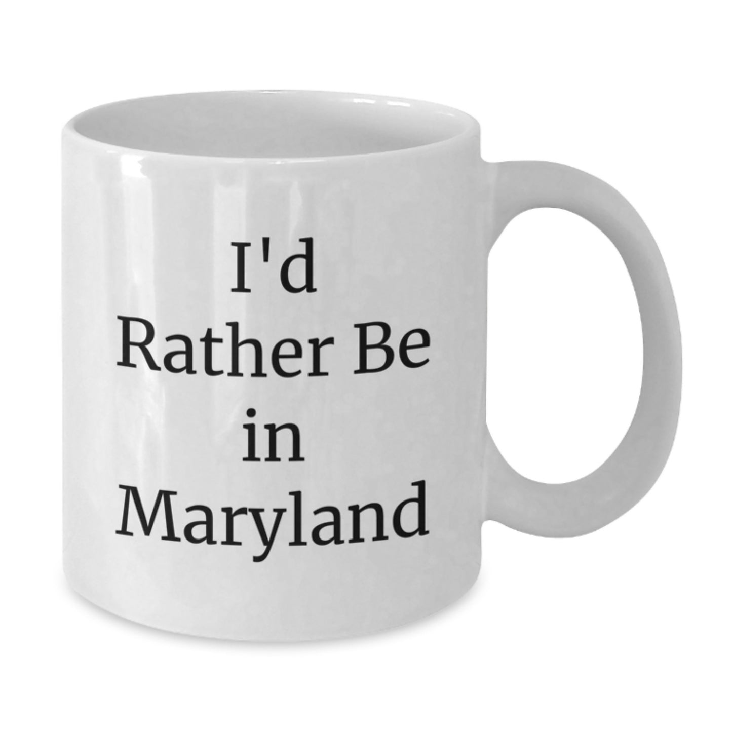Maryland Lovers Gifts from Friends and Family, I'd Rather Be in Maryland Funny White Coffee Mug for Birthday, 11oz or 15oz Capacity, Ceramic, Microwave and Dishwasher Safe - Additional