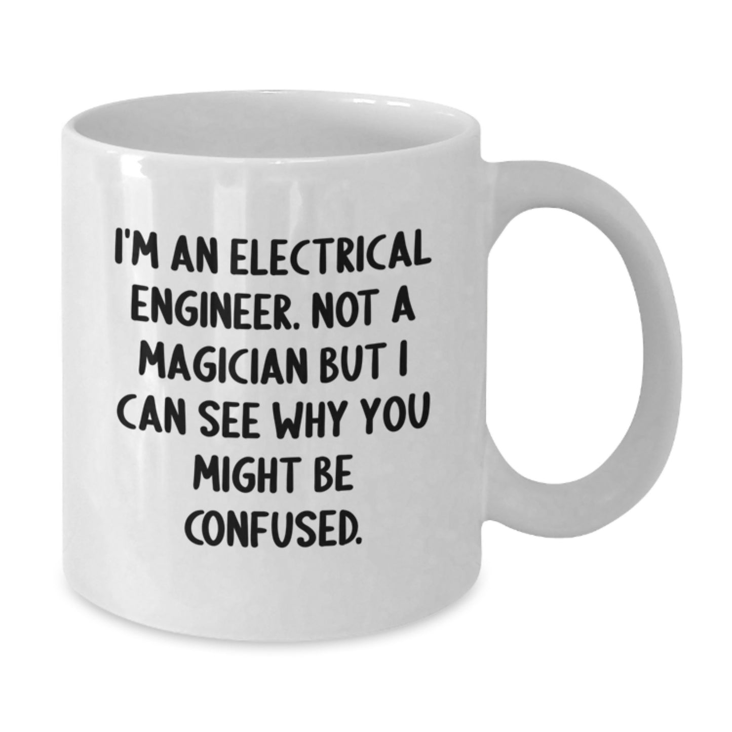 Funny Electrical Engineer Gifts for Men - White Coffee Mug - 'I'm An Electrical Engineer Not A Magician...' - Additional