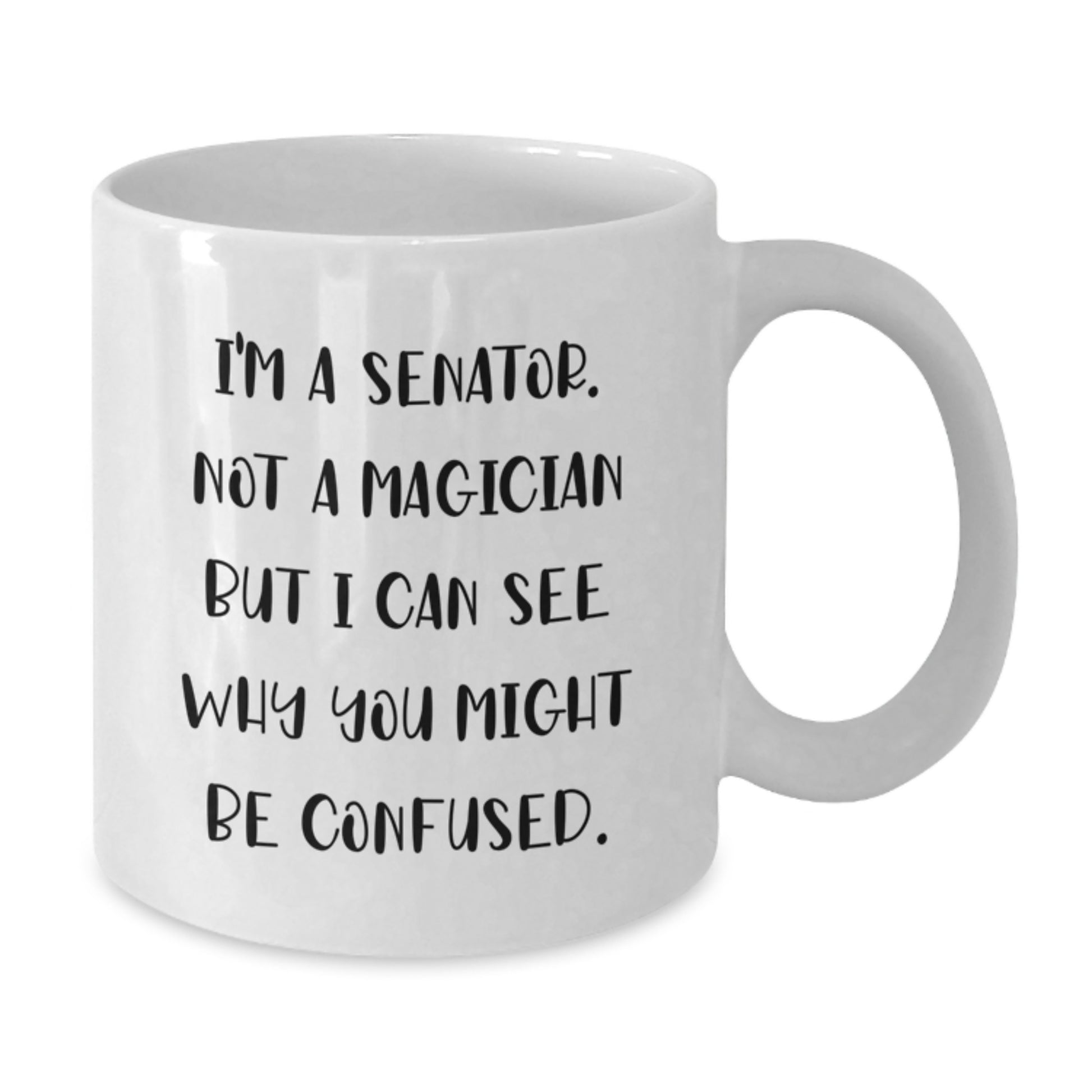 Funny Senator Gifts from Friends for Men, White Coffee Mug, Unique Christmas Unique Gifts - Additional