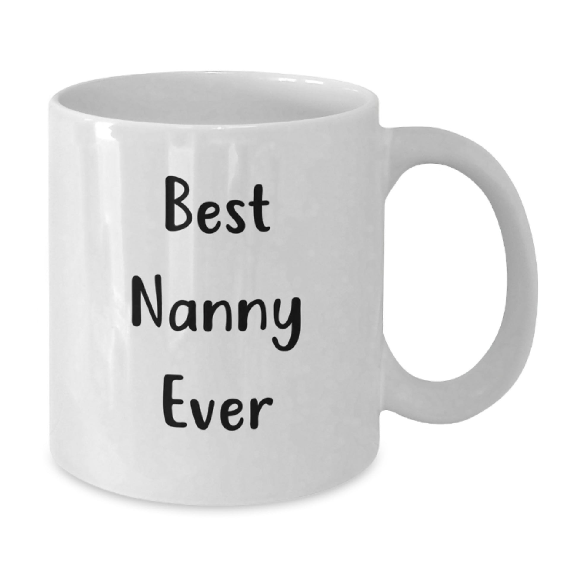 Funny Nanny Gifts from Friends - Best Nanny Ever Quote on White Coffee Mug for Her Birthday Unique Gifts - Additional
