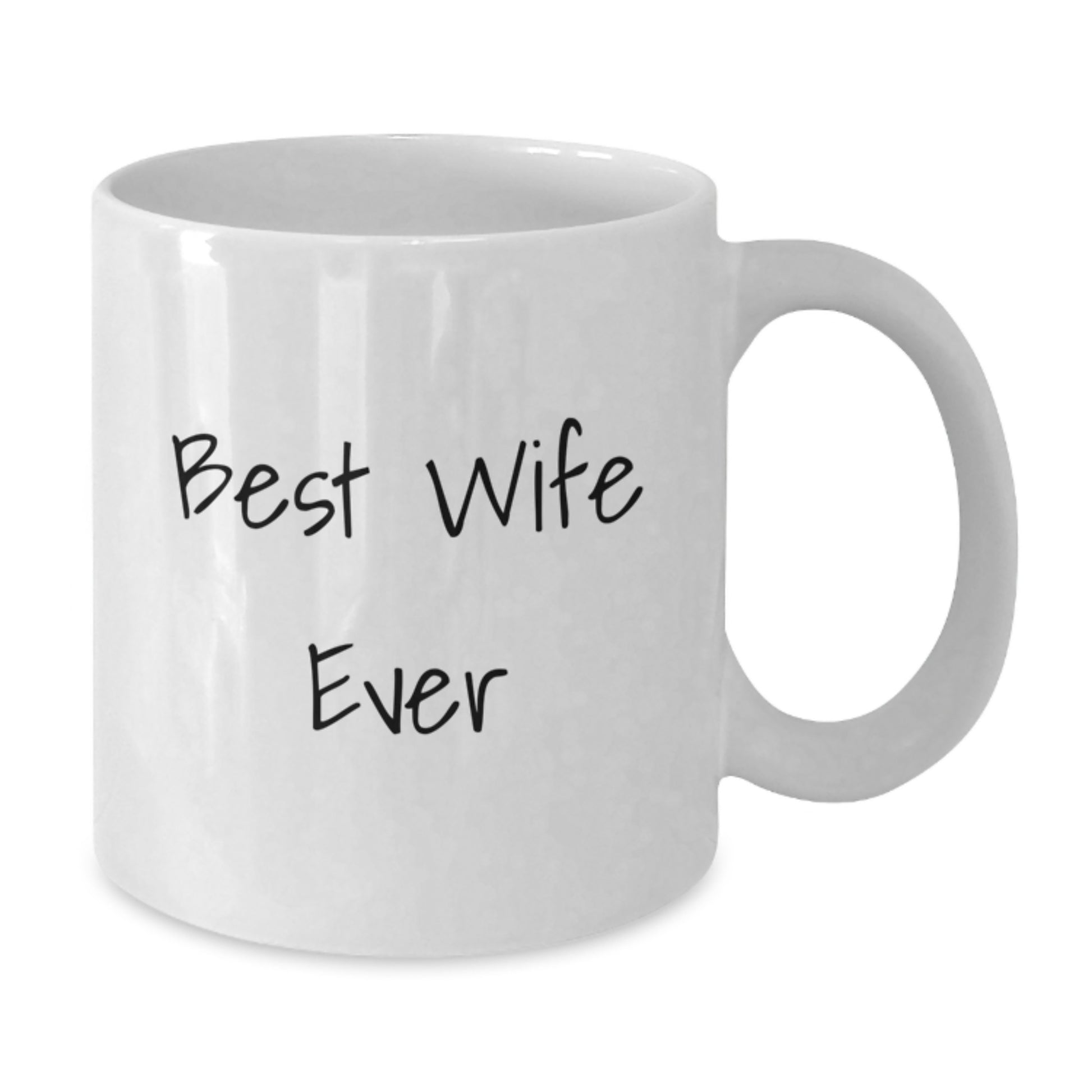 Funny Wife Gifts from Men - Best Wife Ever White Coffee Mug, 11oz or 15oz, Ceramic, Microwave and Dishwasher Safe for Graduation - Additional