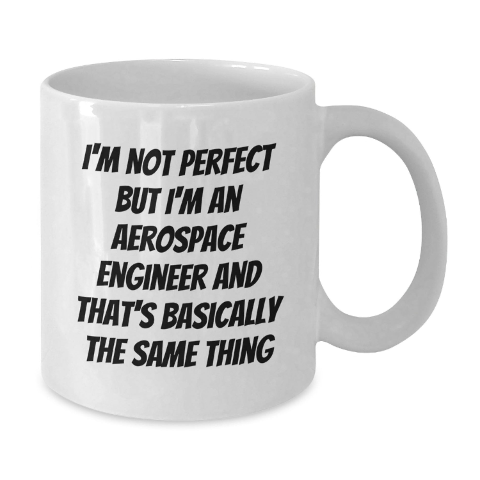 Funny Aerospace Engineer Gifts for Men Friends Coworkers - I'm Not Perfect White Coffee Mug, Birthday Unique Presents - Additional