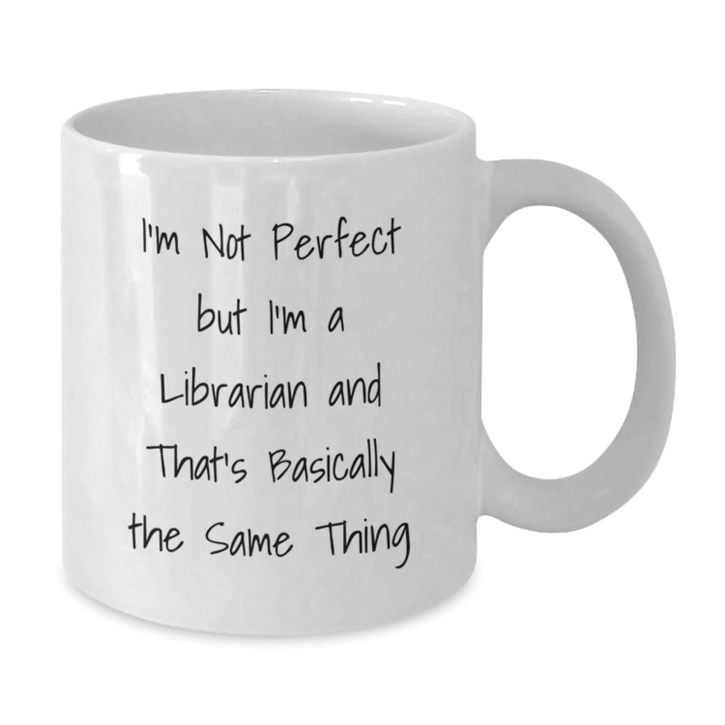 Funny Librarian Gifts - I'm Not Perfect White Coffee Mug for Librarian Friends & Family Men Women Coworkers - Additional