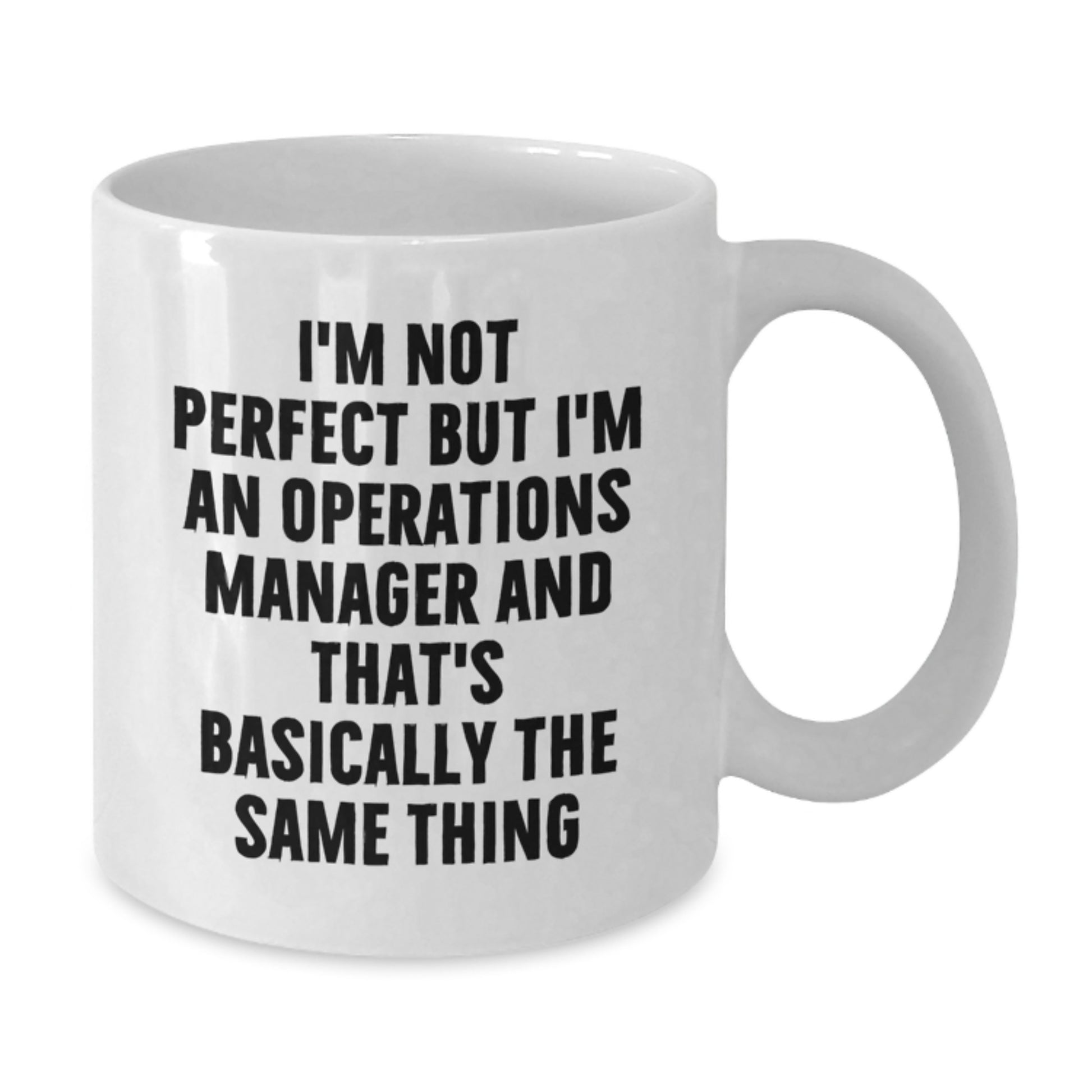 Funny Operations Manager Gifts for Him from Friends, White Coffee Mug with 11oz or 15oz Capacity, Ceramic, Microwave, and Dishwasher Safe - Additional