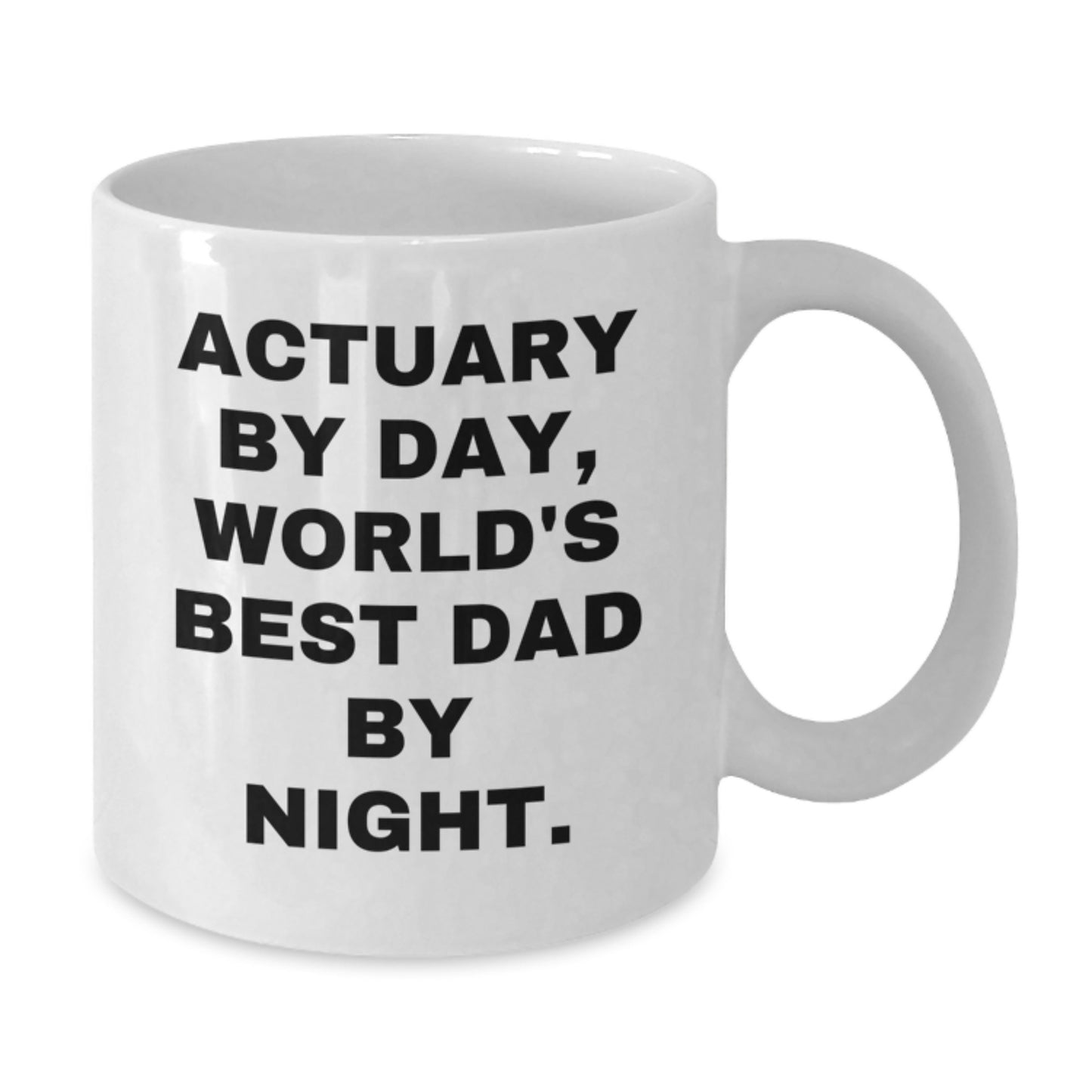 Actuary Gifts, Funny Quote, White Coffee Mug, Christmas Unique Gifts from Dad to Actuary, Inspirational Mugs for Actuaries - Additional